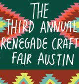 Renegade Craft Fair - Austin
